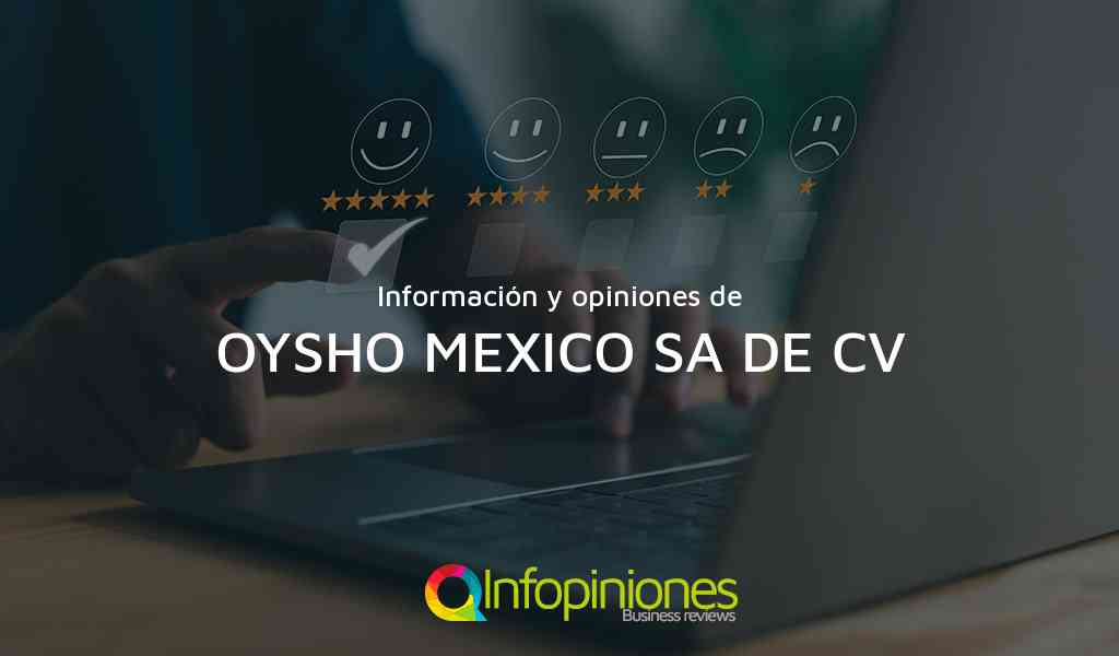 Información y opiniones sobre OYSHO MEXICO SA DE CV de CUAUHTEMOC